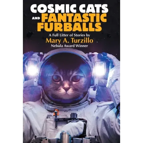 Cosmic Cats & Fantastic Furballs: Fantasy and Science Fiction Stories with Cats