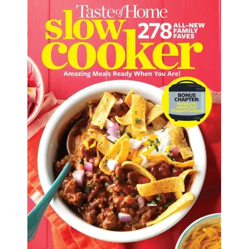 Taste of Home Slow Cooker 3e: 278 All New Family Faves! Amazing Meals Ready When You Are + Instant Pot Bonus Chapter!