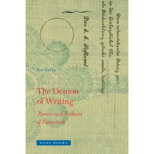 The Demon of Writing: Powers and Failures of Paperwork