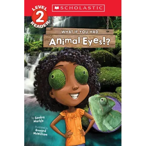 What If You Had Animal Eyes!? (Scholastic Reader, Level 2)