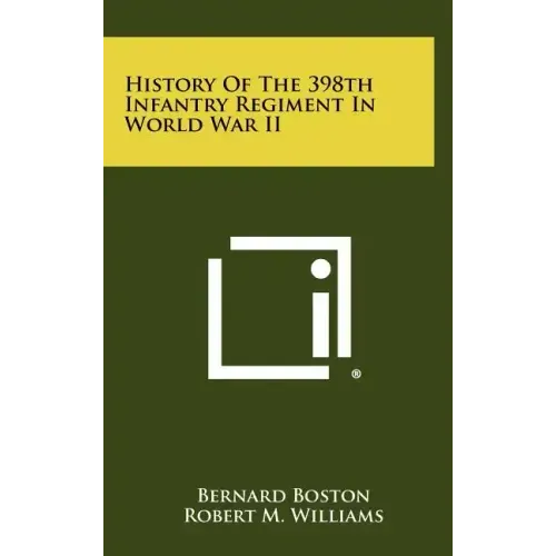 History Of The 398th Infantry Regiment In World War II