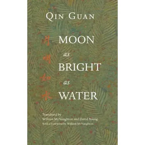 Moon As Bright As Water: Seventeen Poems By Qin Guan