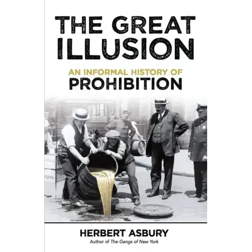 The Great Illusion: An Informal History of Prohibition