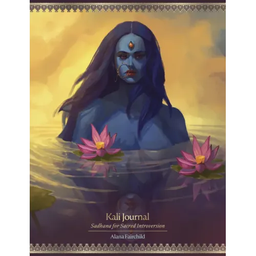 Kali Journal: Sadhana for Sacred Introversion