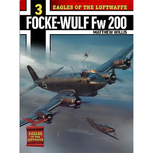 Eagles of the Luftwaffe: Focke-Wulf FW 200 Condor