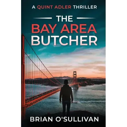 The Bay Area Butcher: (Quint Adler Book 2)