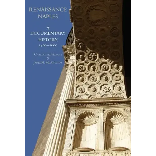 Renaissance Naples: A Documentary History, 1400-1600