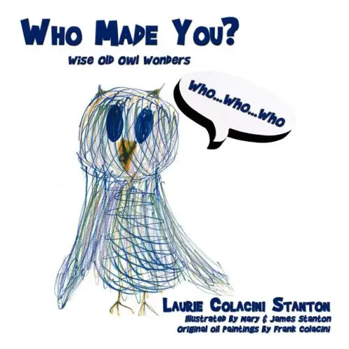 Who Made You?: Wise Old Owl Wonders