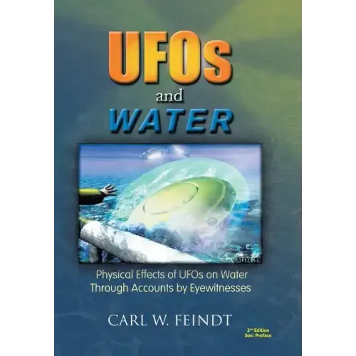 UFOs and Water: Physical Effects of UFOs on Water Through Accounts by Eyewitnesses