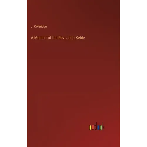 A Memoir of the Rev. John Keble
