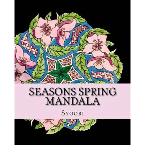 Seasons Spring Mandala: coloring adult book