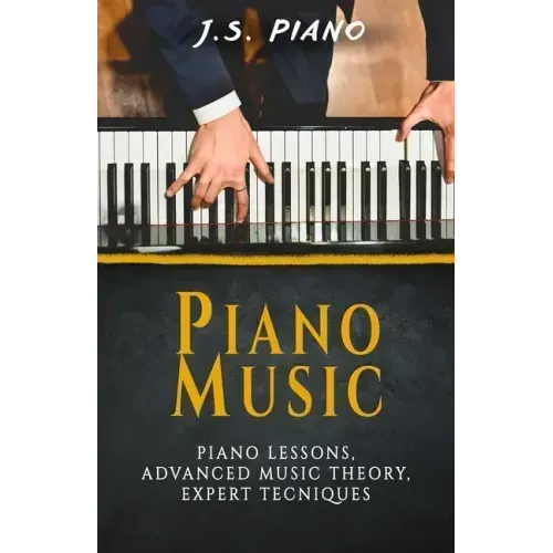 Piano Music: Piano Lessons, Advance Music Theory, Expert Tecniques