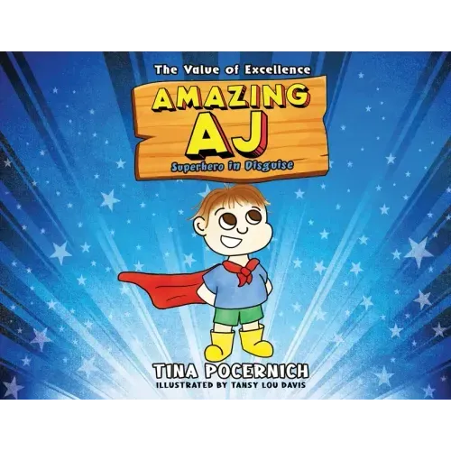 Amazing AJ Superhero in Disguise: The Value of Excellence