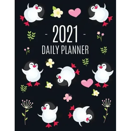 Penguin Daily Planner 2021: Keep Track of All Your Weekly Appointments! Cute Large Black Year Agenda Calendar with Monthly Spread Views Funny Anim