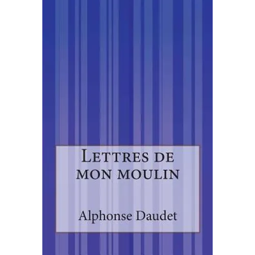 Lettres de mon moulin