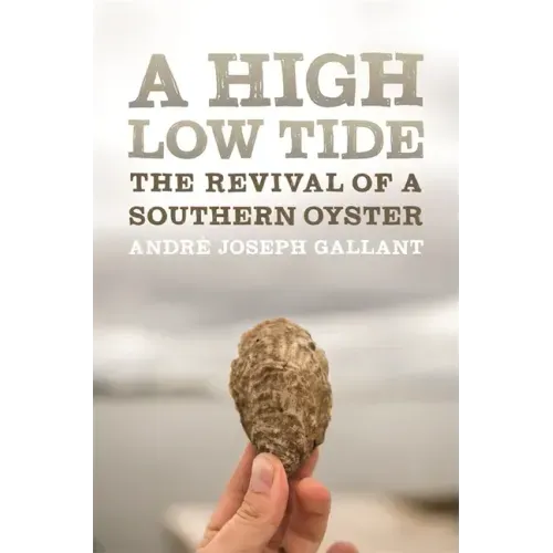 A High Low Tide: The Revival of a Southern Oyster
