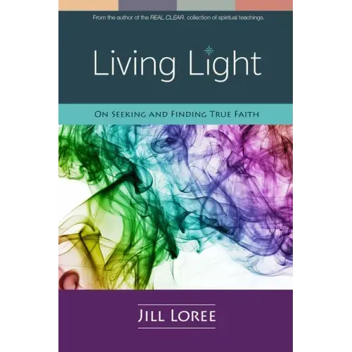 Living Light: On Seeking and Finding True Faith