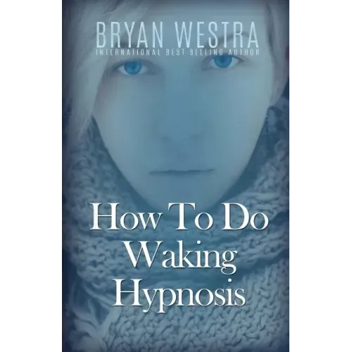 How To Do Waking Hypnosis