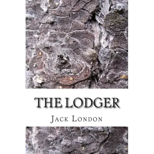 The Lodger: (Jack London Classics Collection)