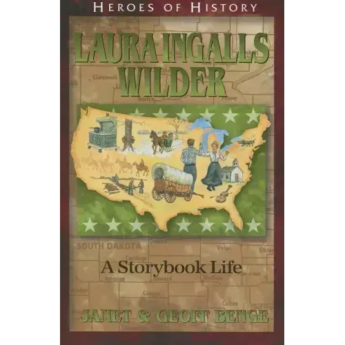Laura Ingalls Wilder: A Storybook Life