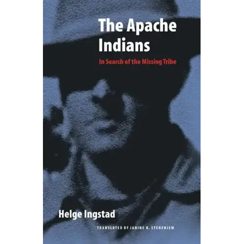 The Apache Indians: In Search of the Missing Tribe