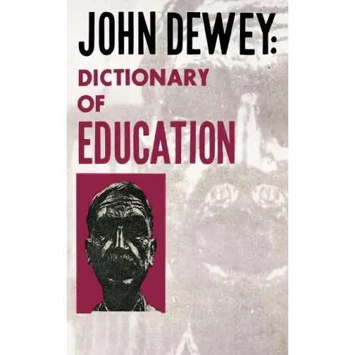 John Dewey - Dictionary of Education