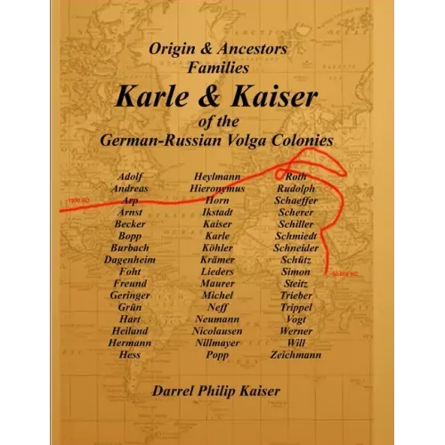 Origin & Ancestors Familes Karle & Kaiser of the German-Russian Volga Colonies