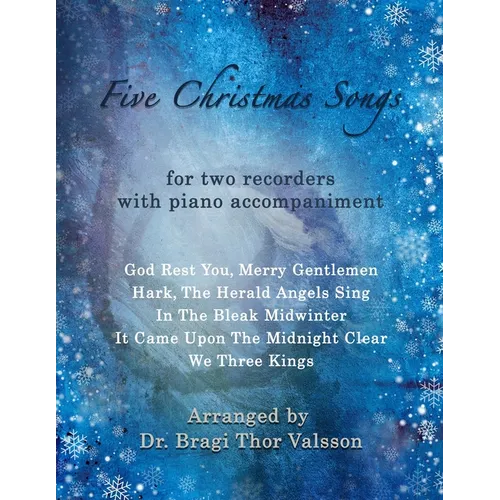 Five Christmas Songs - two Recorders with Piano accompaniment: duets for recorders