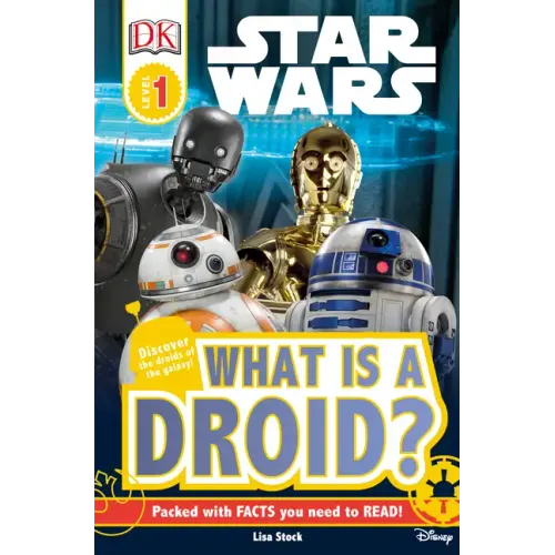 DK Readers L1: Star Wars: What Is a Droid?