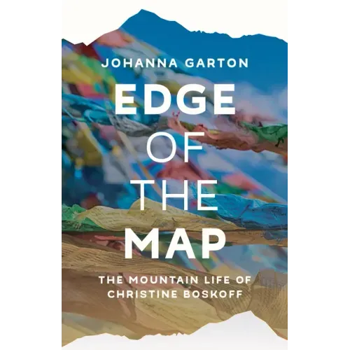 Edge of the Map: The Mountain Life of Christine Boskoff