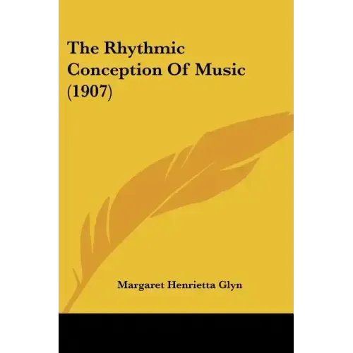 The Rhythmic Conception of Music (1907)
