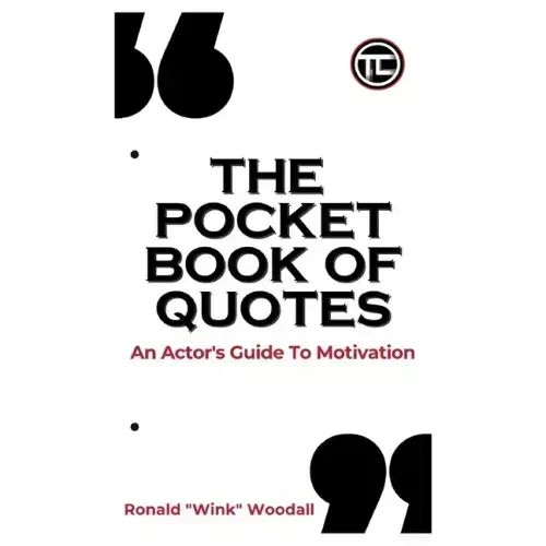 The Pocket Book of Quotes: An Actor's Guide to Motivation