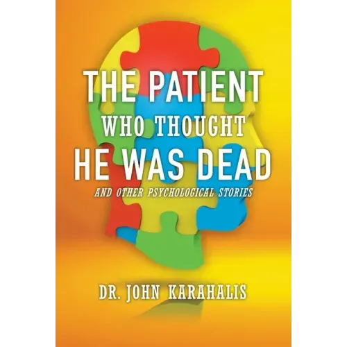 The Patient Who Thought He Was Dead: and Other Psychological Stories