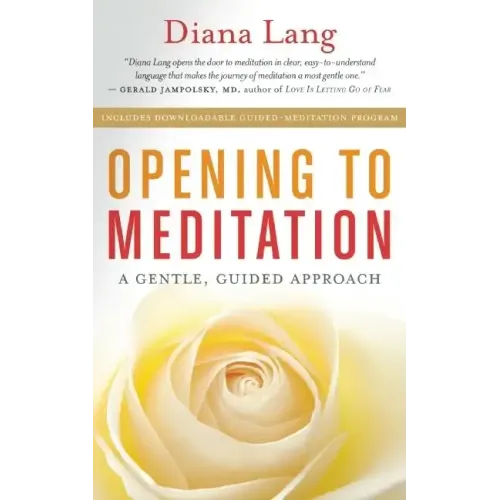 Opening to Meditation: A Gentle, Guided Approach