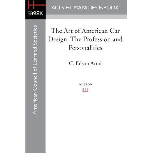The Art of American Car Design: The Profession and Personalities