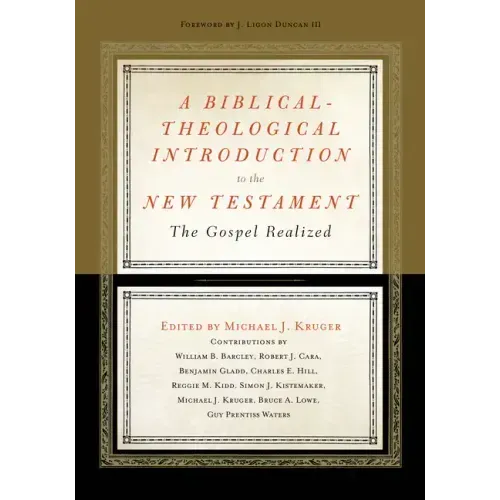 A Biblical-Theological Introduction to the New Testament: The Gospel Realized