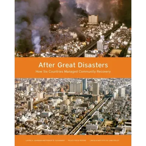 After Great Disasters: How Six Countries Managed Community Recovery