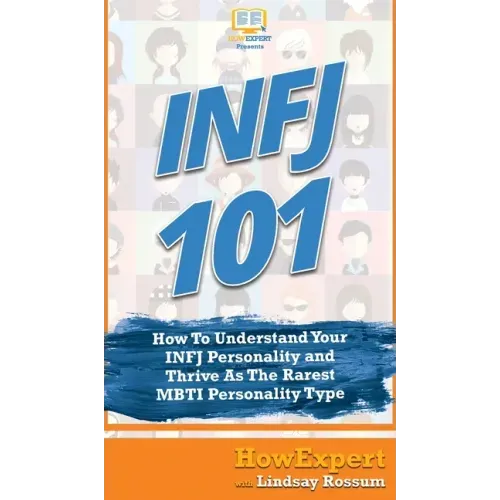 Infj 101: How To Understand Your INFJ Personality and Thrive As The Rarest MBTI Personality Type