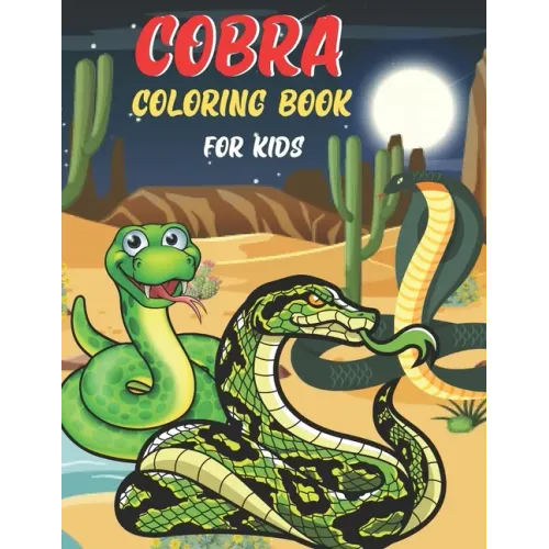Cobra Coloring Book For Kids: Cobra Coloring Book for Kids . 35 Cobra design All Kids