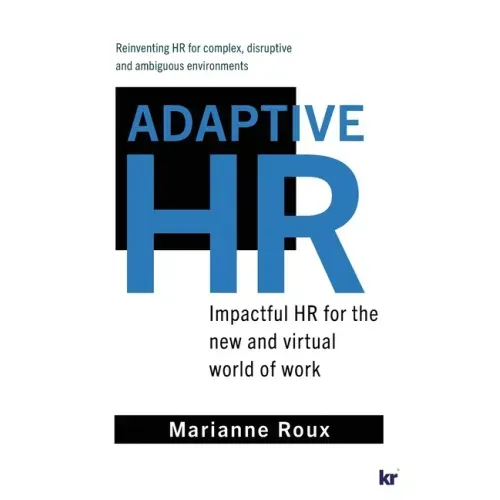 Adaptive HR: Impactful HR for the New and Virtual World of Work