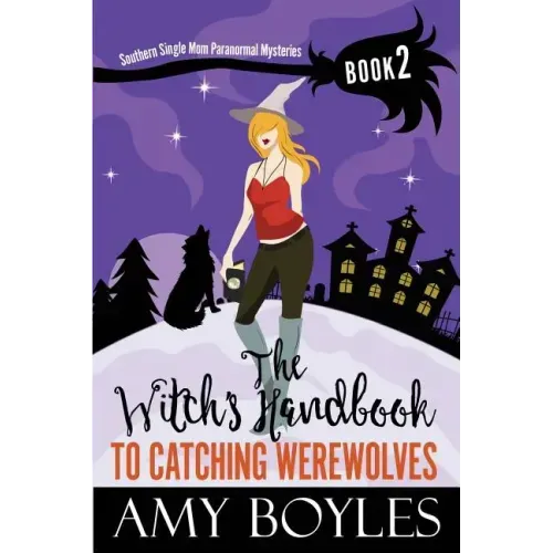 The Witch's Handbook to Catching Werewolves