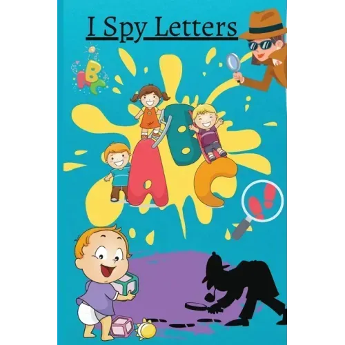 I Spy Letters: Activity Book For Kids Ages 2-5