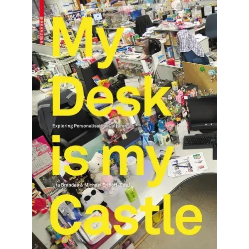 My Desk Is My Castle: Exploring Personalization Cultures