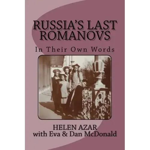 Russia's Last Romanovs: In Their Own Words - Paperback