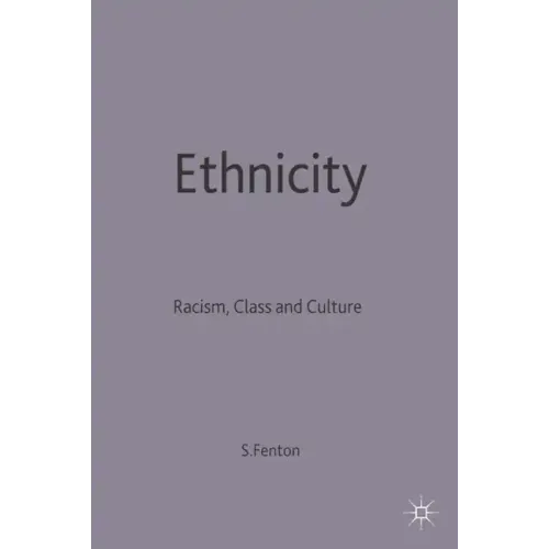 Ethnicity: Racism, Class and Culture
