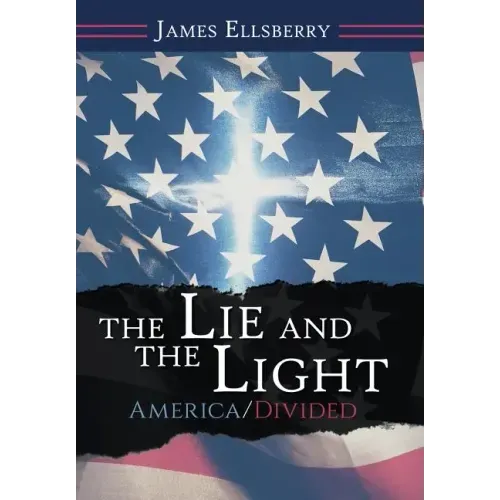 The Lie and the Light: America/Divided