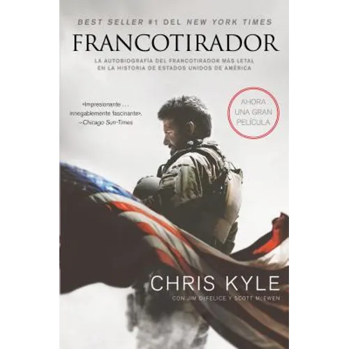 Los Francotirador (American Sniper): La Autobiograf��a del Francotirador M��s Letal En La Historia de Estados Unidos de Am