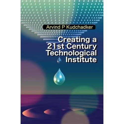 Creating a 21st Century Technological Institute