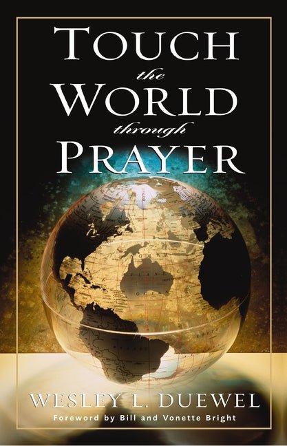 Touch the World Through Prayer: A Guide to Powerful Intercessory Prayers Book