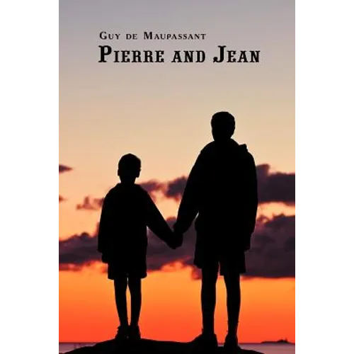 French Classics in French and English: Pierre and Jean by Guy de Maupassant (Dual-Language Book)
